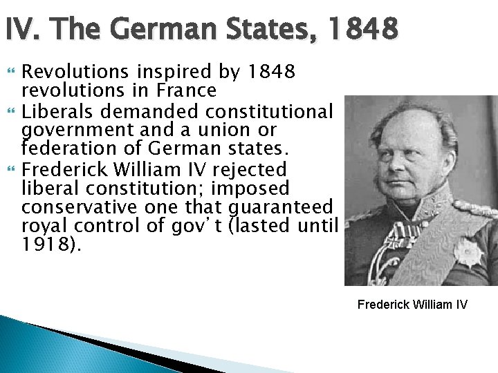 IV. The German States, 1848 Revolutions inspired by 1848 revolutions in France Liberals demanded