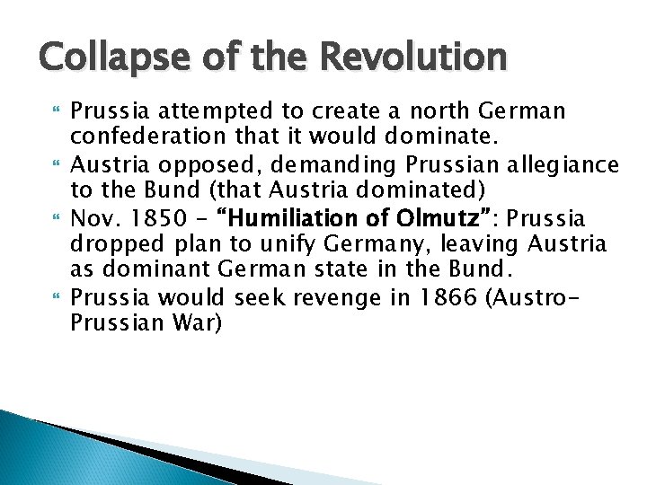 Collapse of the Revolution Prussia attempted to create a north German confederation that it