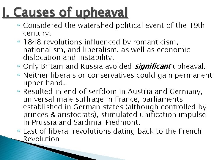 I. Causes of upheaval Considered the watershed political event of the 19 th century.