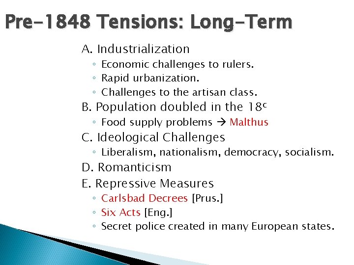 Pre-1848 Tensions: Long-Term A. Industrialization ◦ Economic challenges to rulers. ◦ Rapid urbanization. ◦