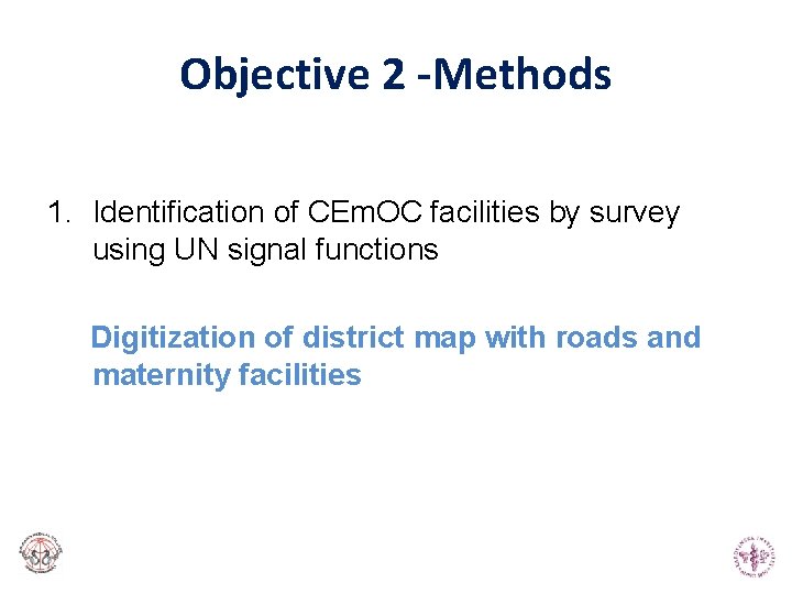Objective 2 -Methods 1. Identification of CEm. OC facilities by survey using UN signal Objective 2 -Methods 1. Identification of CEm. OC facilities by survey using UN signal