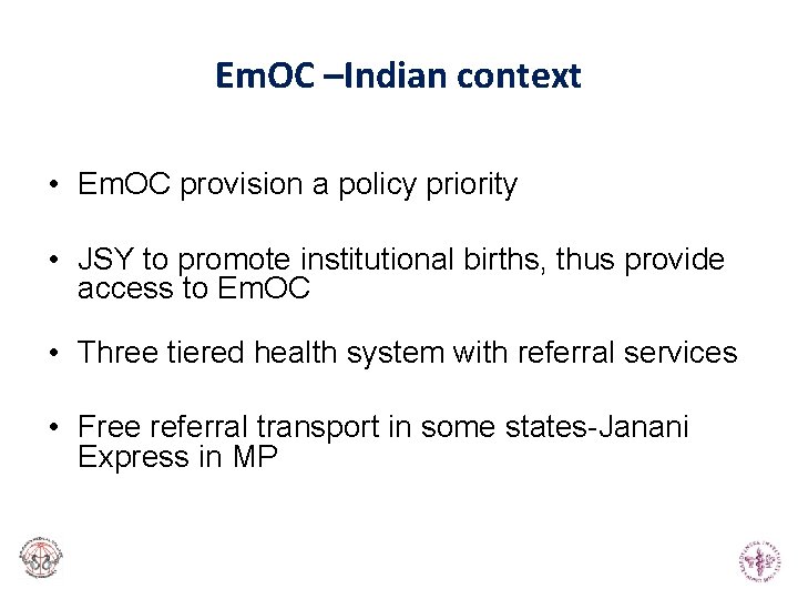 Em. OC –Indian context • Em. OC provision a policy priority • JSY to Em. OC –Indian context • Em. OC provision a policy priority • JSY to