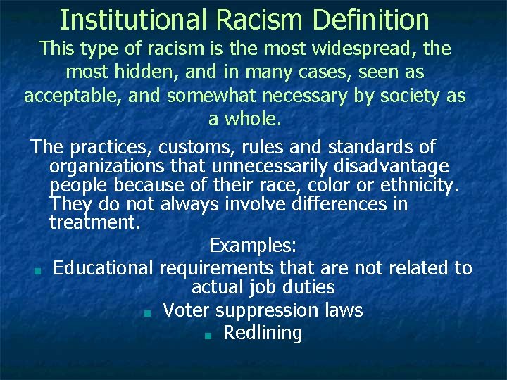 Institutional Racism Definition This type of racism is the most widespread, the most hidden,