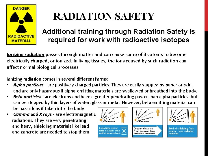 RADIATION SAFETY Additional training through Radiation Safety is required for work with radioactive isotopes