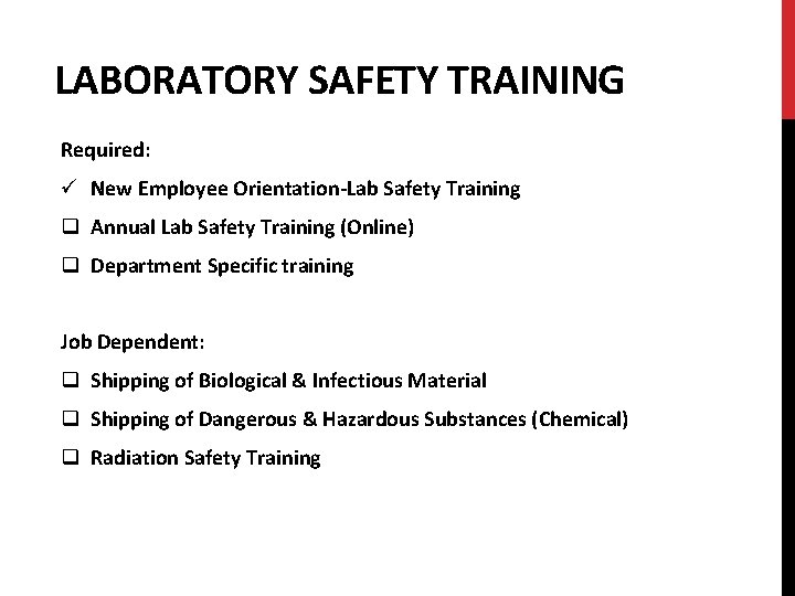 LABORATORY SAFETY TRAINING Required: ü New Employee Orientation-Lab Safety Training q Annual Lab Safety