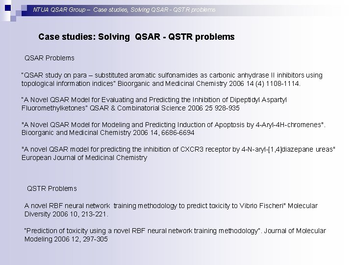 NTUA QSAR Group – Case studies, Solving QSAR - QSTR problems Case studies: Solving