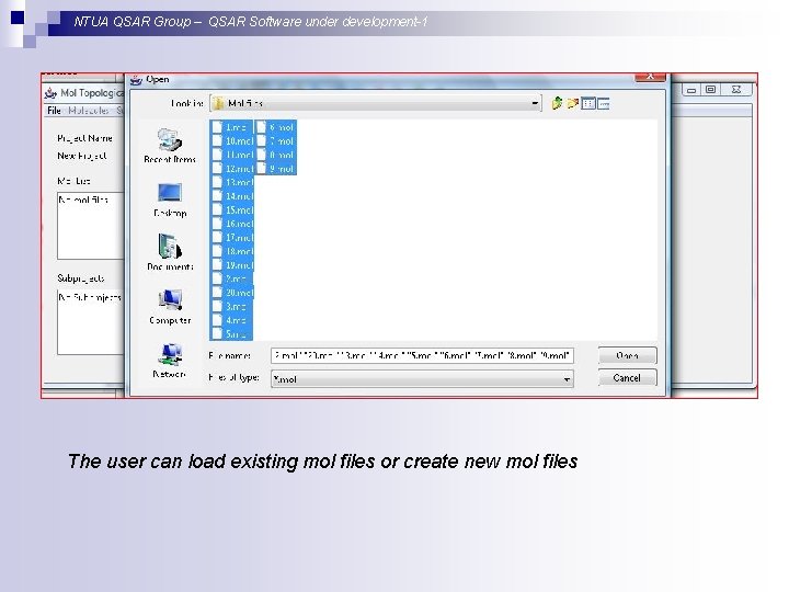 NTUA QSAR Group – QSAR Software under development-1 The user can load existing mol