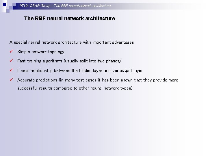 NTUA QSAR Group – The RBF neural network architecture A special neural network architecture