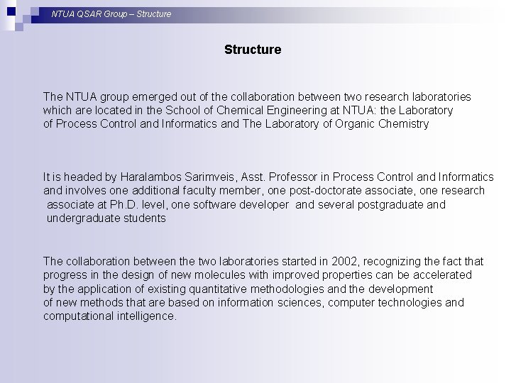 NTUA QSAR Group – Structure The NTUA group emerged out of the collaboration between