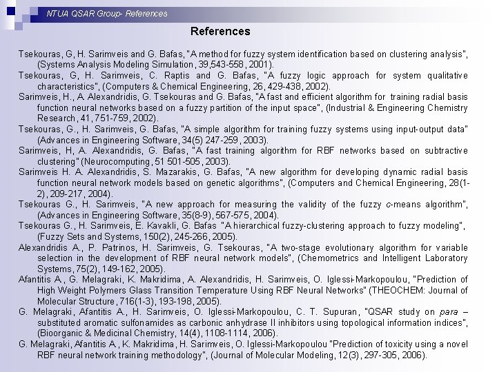 NTUA QSAR Group- References Tsekouras, G, H. Sarimveis and G. Bafas, “A method for