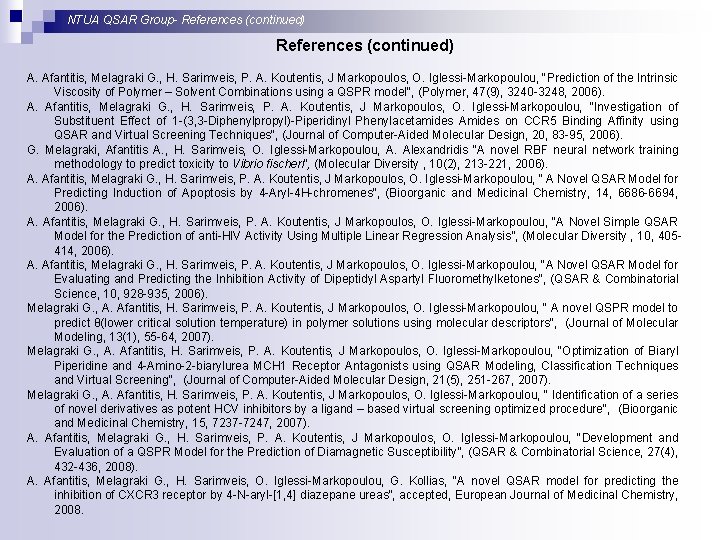 NTUA QSAR Group- References (continued) A. Afantitis, Melagraki G. , H. Sarimveis, P. A.