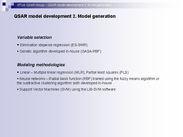 NTUA QSAR Group – QSAR model development 2. Model generation Variable selection § Elimination