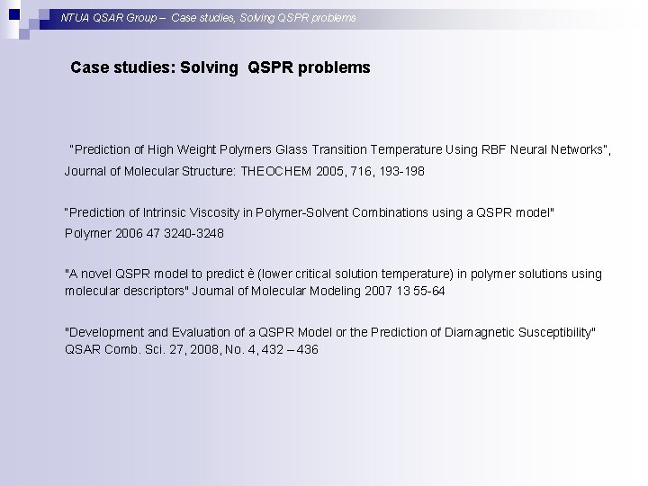 NTUA QSAR Group – Case studies, Solving QSPR problems Case studies: Solving QSPR problems