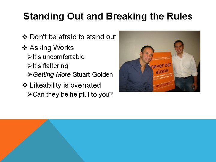 Standing Out and Breaking the Rules v Don’t be afraid to stand out v
