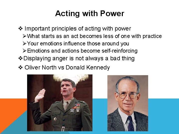 Acting with Power v Important principles of acting with power ØWhat starts as an