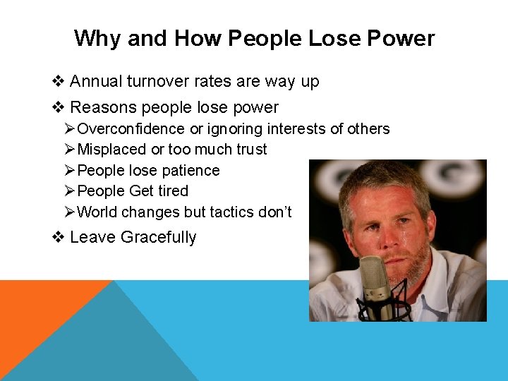 Why and How People Lose Power v Annual turnover rates are way up v