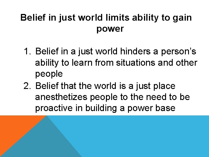 Belief in just world limits ability to gain power 1. Belief in a just