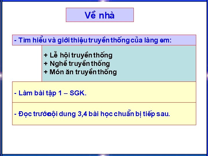 VÒ nhµ - T×m hiÓu vµ giíi thiÖu truyÒn thèng cña lµng em: +