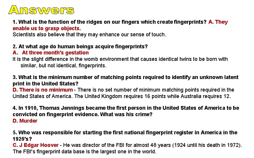 1. What is the function of the ridges on our fingers which create fingerprints?