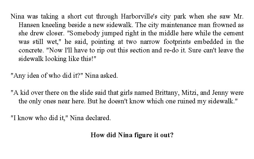 Nina was taking a short cut through Harborville's city park when she saw Mr.