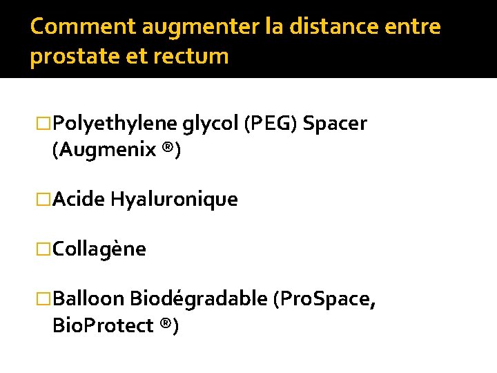 Comment augmenter la distance entre prostate et rectum �Polyethylene glycol (PEG) Spacer (Augmenix ®)
