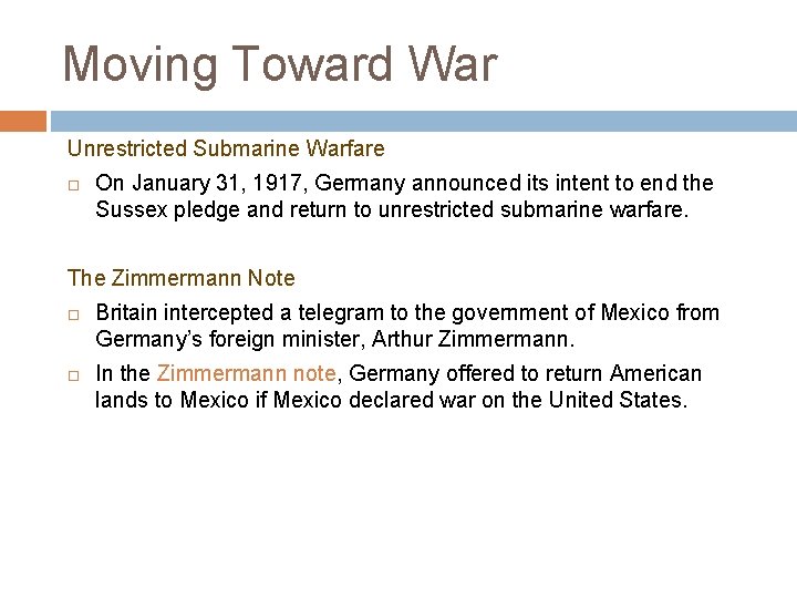 Moving Toward War Unrestricted Submarine Warfare On January 31, 1917, Germany announced its intent