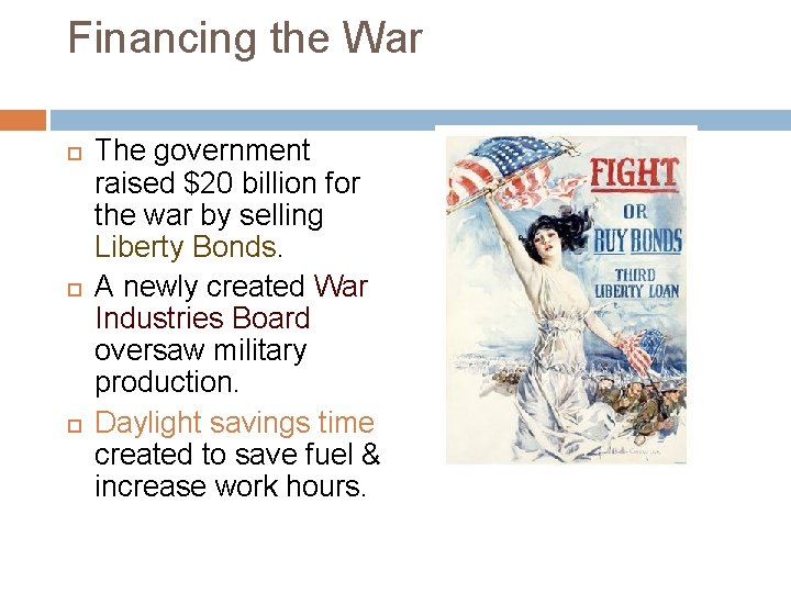 Financing the War The government raised $20 billion for the war by selling Liberty Financing the War The government raised $20 billion for the war by selling Liberty