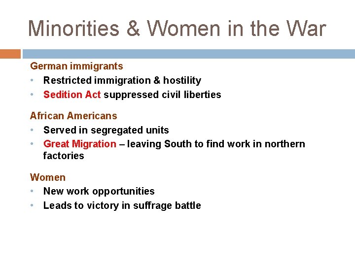 Minorities & Women in the War German immigrants • Restricted immigration & hostility •