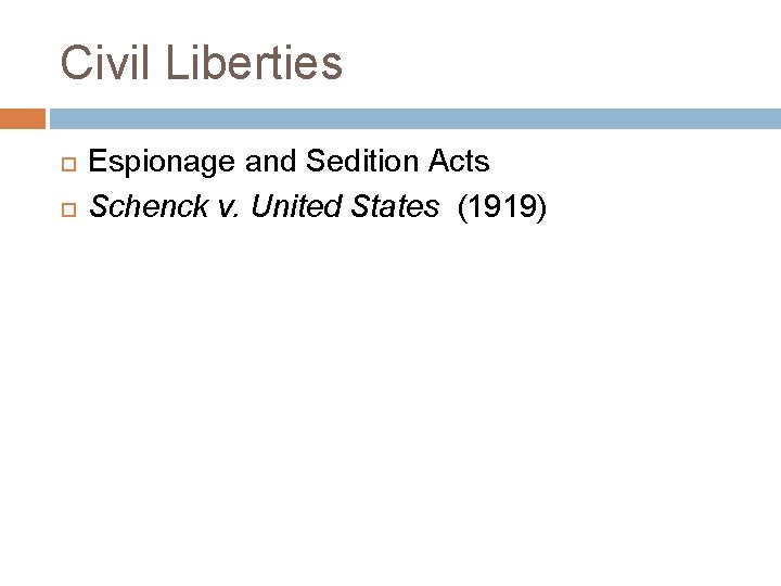 Civil Liberties Espionage and Sedition Acts Schenck v. United States (1919) 