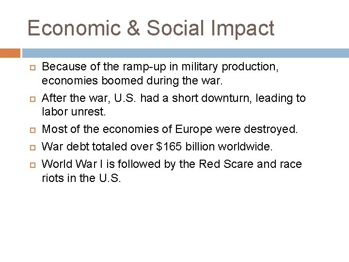 Economic & Social Impact Because of the ramp-up in military production, economies boomed during