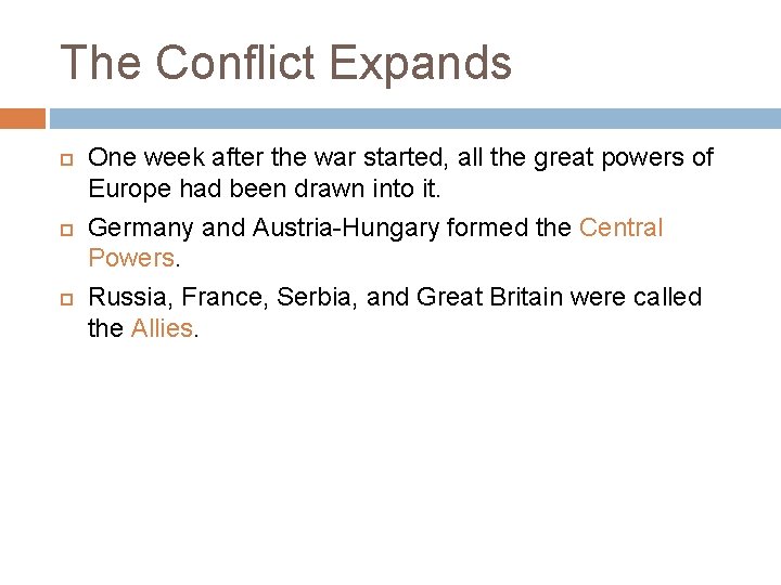 The Conflict Expands One week after the war started, all the great powers of The Conflict Expands One week after the war started, all the great powers of