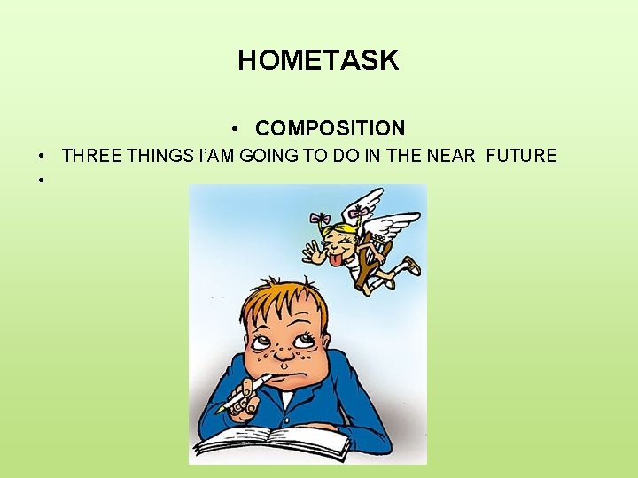 HOMETASK • COMPOSITION • THREE THINGS I’AM GOING TO DO IN THE NEAR FUTURE