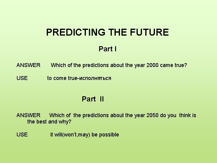 PREDICTING THE FUTURE Part I ANSWER USE Which of the predictions about the year