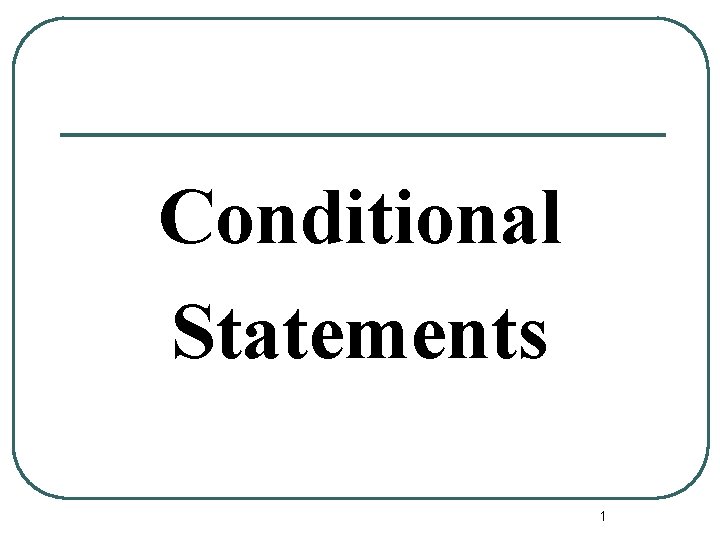 Conditional Statements 1 