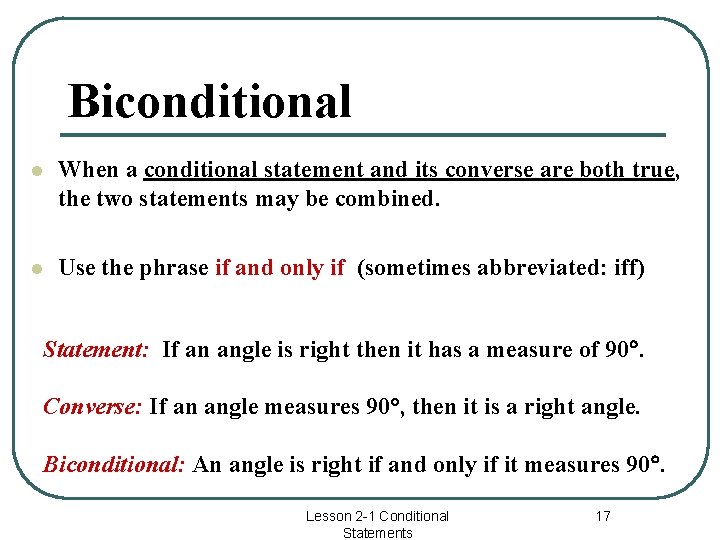 Biconditional l When a conditional statement and its converse are both true, the two