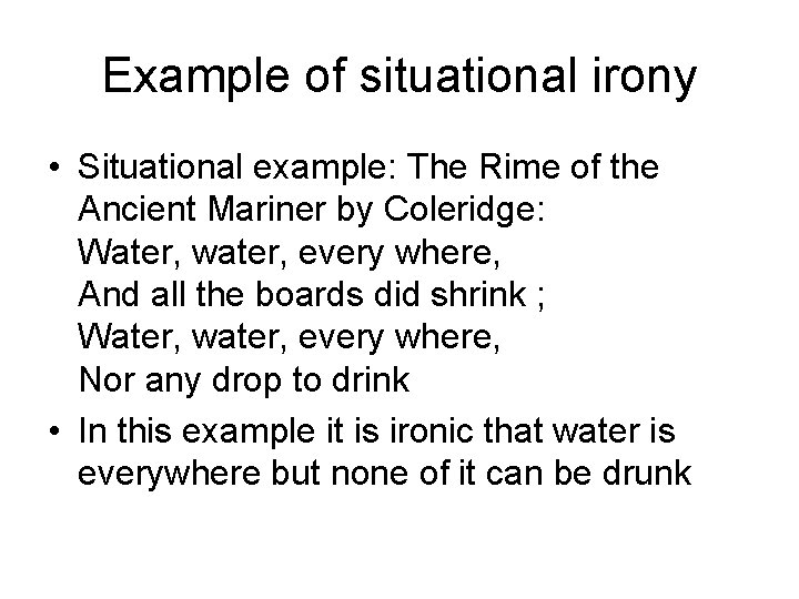 Example of situational irony • Situational example: The Rime of the Ancient Mariner by Example of situational irony • Situational example: The Rime of the Ancient Mariner by