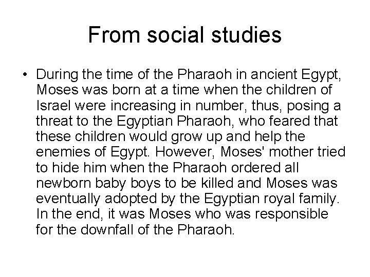 From social studies • During the time of the Pharaoh in ancient Egypt, Moses From social studies • During the time of the Pharaoh in ancient Egypt, Moses