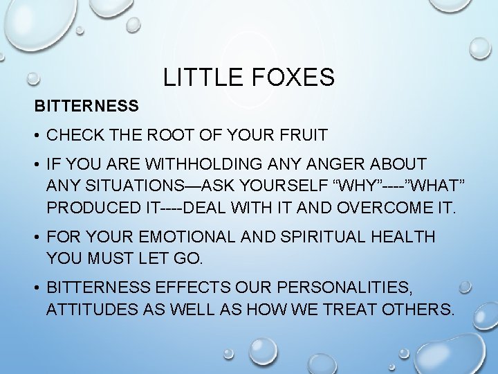 LITTLE FOXES BITTERNESS • CHECK THE ROOT OF YOUR FRUIT • IF YOU ARE