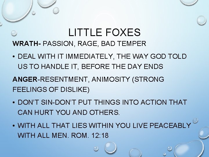 LITTLE FOXES WRATH- PASSION, RAGE, BAD TEMPER • DEAL WITH IT IMMEDIATELY, THE WAY