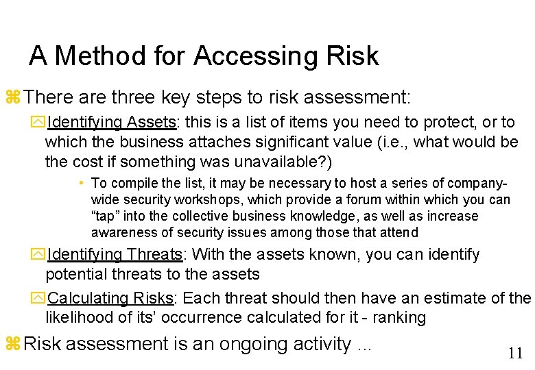 A Method for Accessing Risk There are three key steps to risk assessment: Identifying