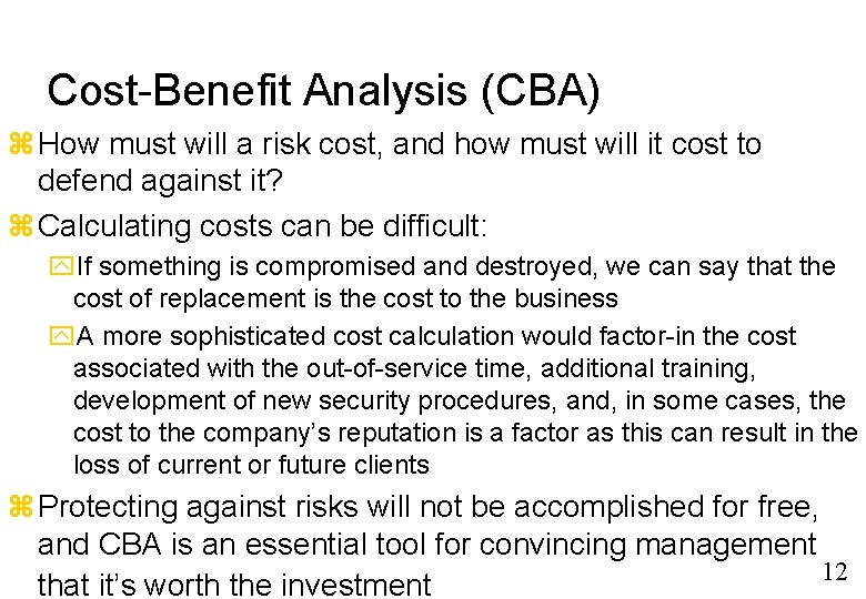 Cost-Benefit Analysis (CBA) How must will a risk cost, and how must will it