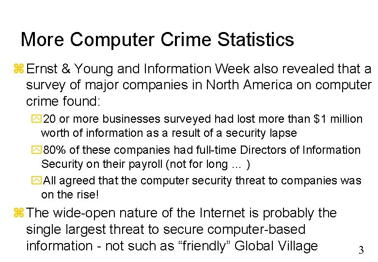 More Computer Crime Statistics Ernst & Young and Information Week also revealed that a