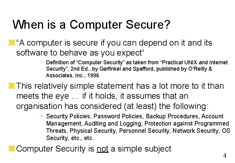 When is a Computer Secure? “A computer is secure if you can depend on