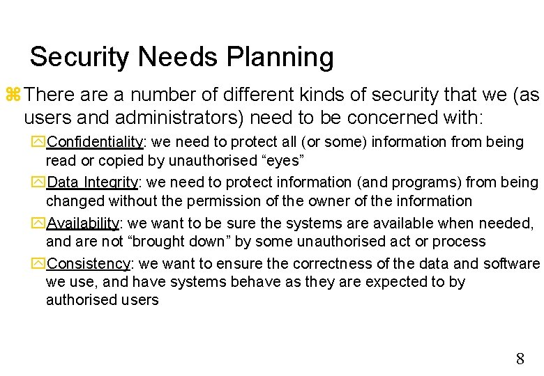 Security Needs Planning There a number of different kinds of security that we (as