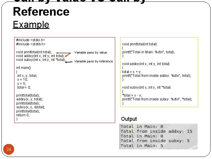 Call by Value VS Call by Reference Example #include <stdio. h> #include <stdlib. h>