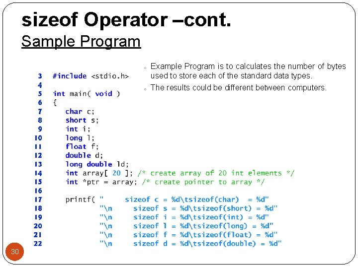 sizeof Operator –cont. Sample Program o o 30 Example Program is to calculates the