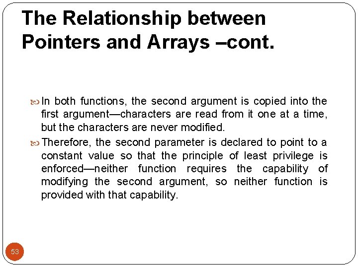 The Relationship between Pointers and Arrays –cont. In both functions, the second argument is