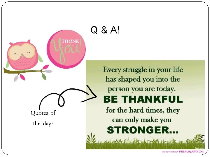 Q & A! Quotes of the day: 