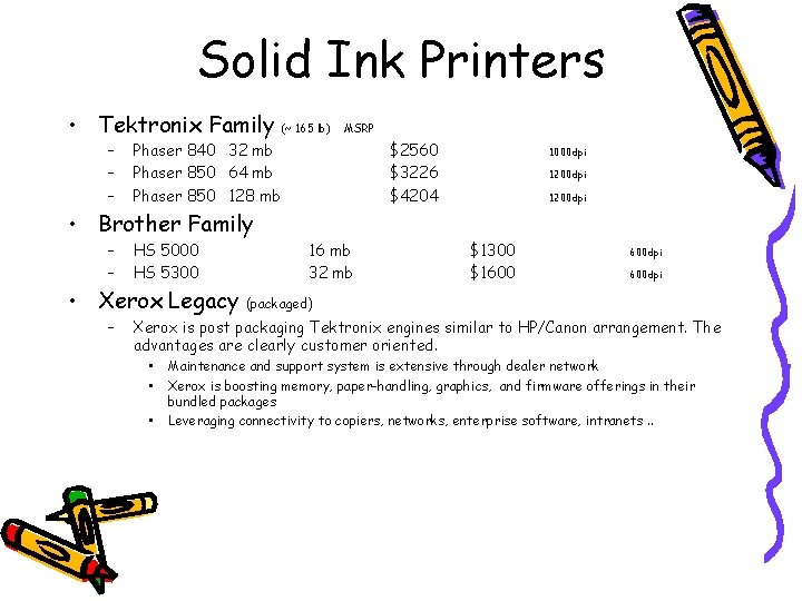 Solid Ink Printers • Tektronix Family – – – (~ 165 lb) MSRP Phaser