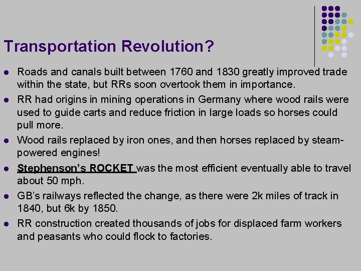 Transportation Revolution? l l l Roads and canals built between 1760 and 1830 greatly